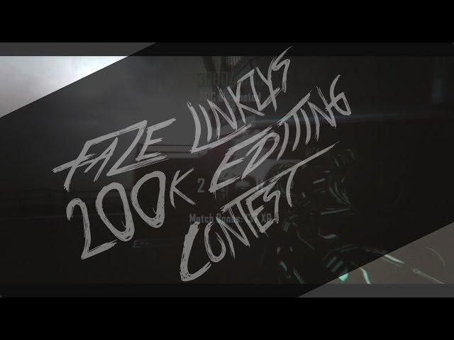 FaZe Linkzys 200k Editing Contest