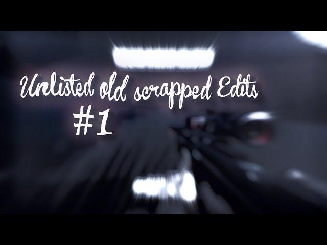 Unlisted old scrapped Edits #1