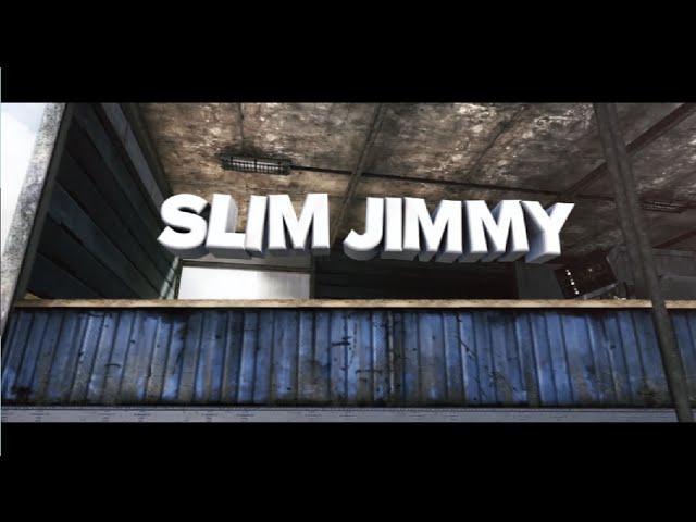 SLIM JIMMY BY CAM