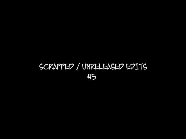 Vey - Scrapped / Unreleased Edits #5