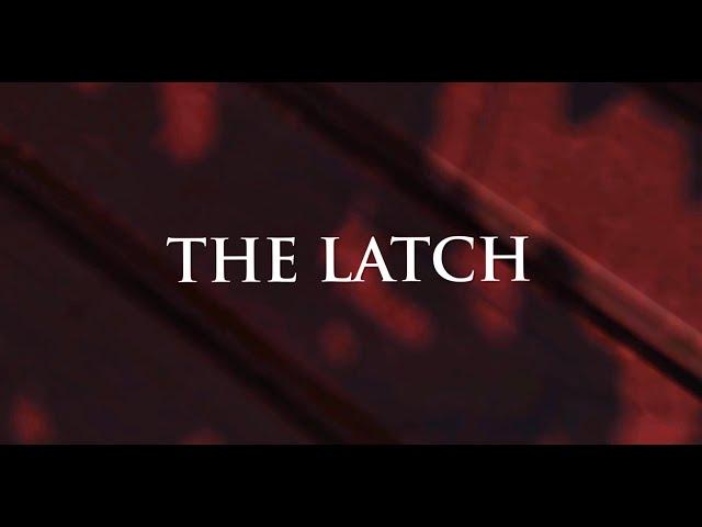 The Latch.