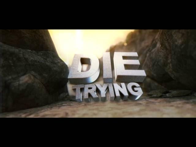 Die Trying (cinematic pack at 100 likes)