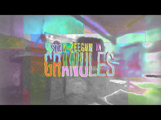 "Granules" [ft. SoaR Zeegum]