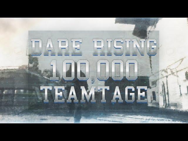 Dare: The Rising - 100,000 Subscribers TeamTage!