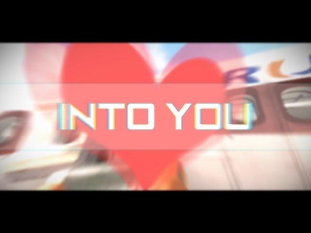 into you.