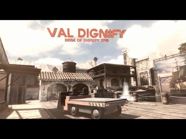 Val Dignify: Dose of Dignify #13