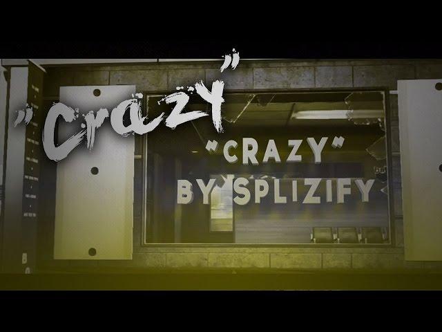 "Crazy" by Splizify Joined @GraceSanctity
