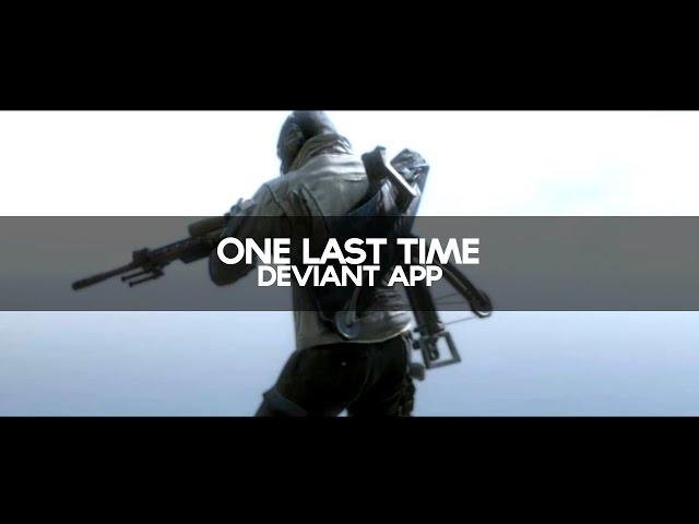 One Last Time (Deviant App)