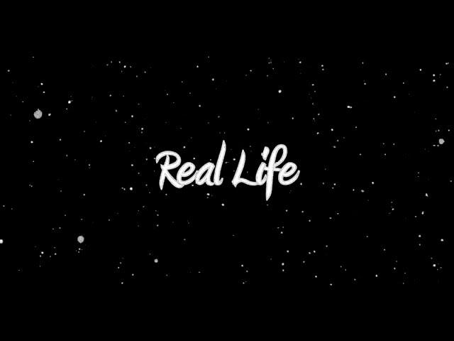 ~Real Life~