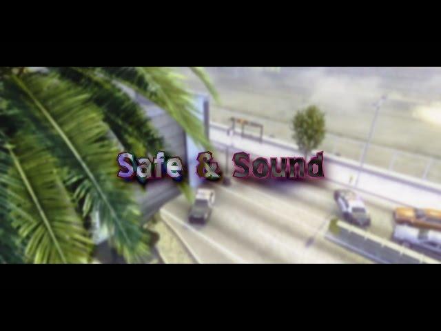 ~Safe & Sound~
